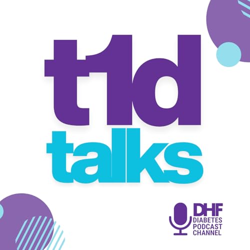 T1D Talks - Diabetes Podcast with DHF by Diabetes Hope Foundation