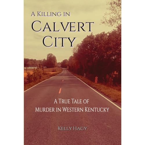 A Killing in Calvert City by Kelly Hagy