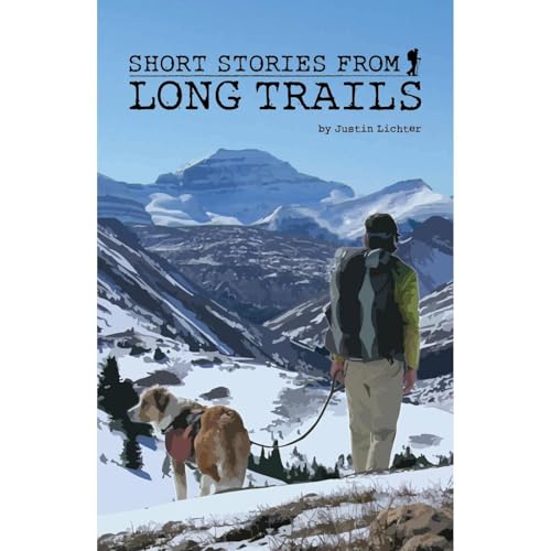 Short Stories From Long Trails by Justin Lichter