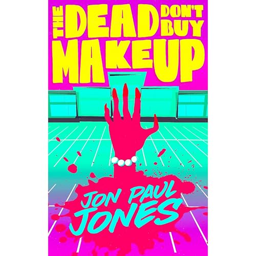 The Dead Don't Buy Makeup