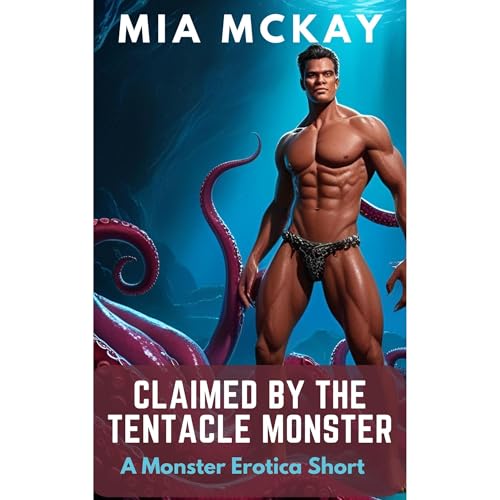 Claimed by the Tentacle Monster (A Monster Erotic Short)