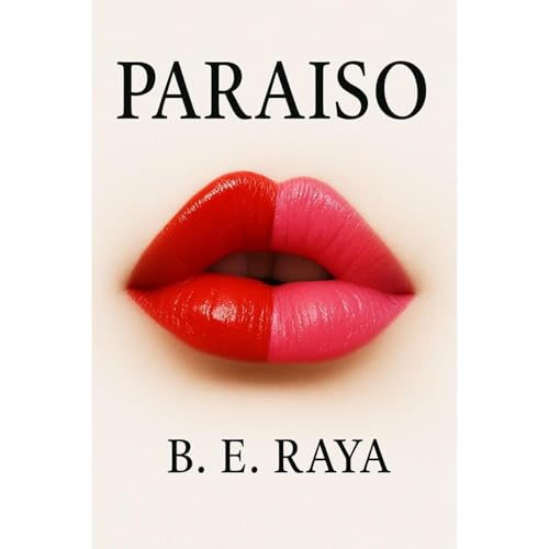 PARAISO by B. E. RAYA