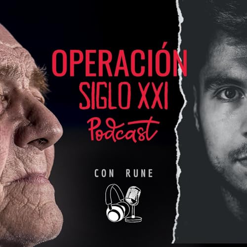 Operación Siglo XXI Podcast by Rune Podcast