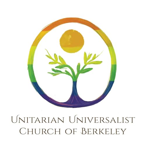Sermons given at UUCB, the Unitarian Universalist Church of Berkeley by UUCB