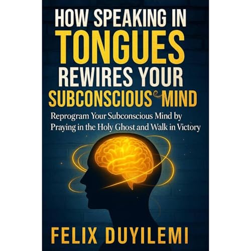 How Speaking in Tongues Rewires Your Subconscious Mind