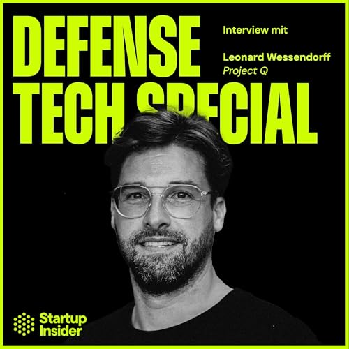 Defense Tech Special (#4): "Das kann einen nicht kalt lassen": Warum ein Jurist ein Defense-Tech gründete – Leonard Wessendorff (Project Q) by Unknown