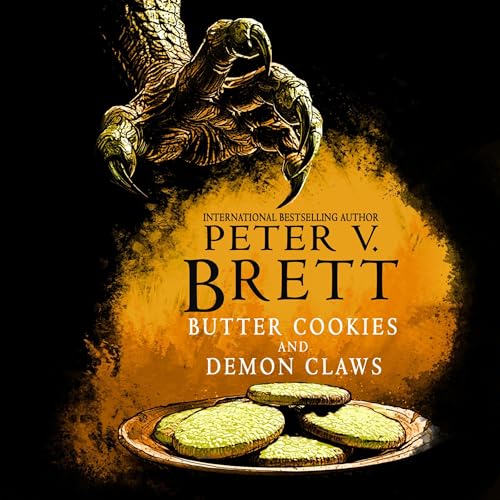 Butter Cookies and Demon Claws by Peter V. Brett
