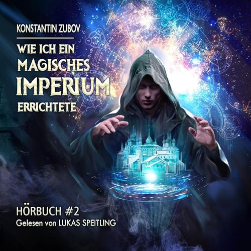 Wie ich ein Magisches Imperium errichtete (Buch 2)