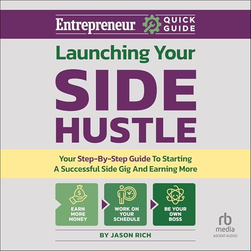 Launching Your Side Hustle by Jason R. Rich