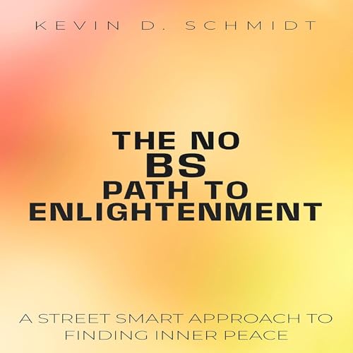 The No BS Path to Enlightenment