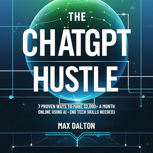 The ChatGPT Hustle by Max Dalton
