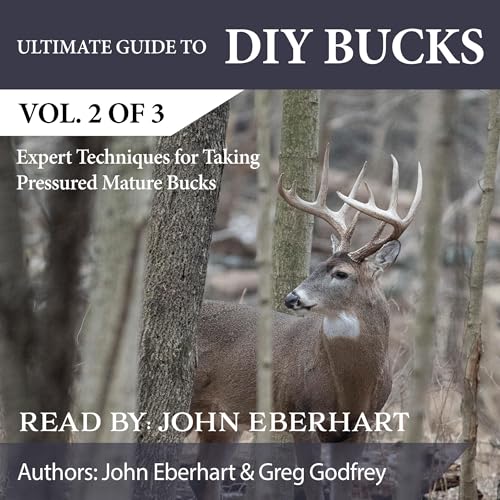 Ultimate Guide to DIY Bucks, Volume 2 by John Eberhart