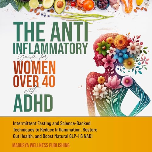 The Anti-Inflammatory Guide for Women Over 40 with ADHD