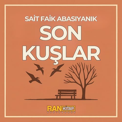 Son Kuşlar by Sait Faik Abasıyanık