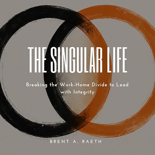 The Singular Life by Brent A. Raeth