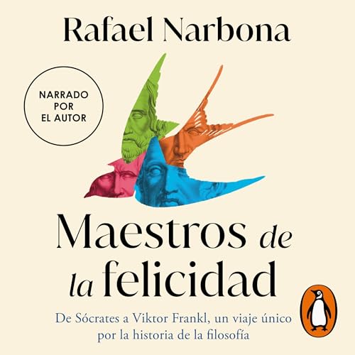 Maestros de la felicidad by Rafael Narbona
