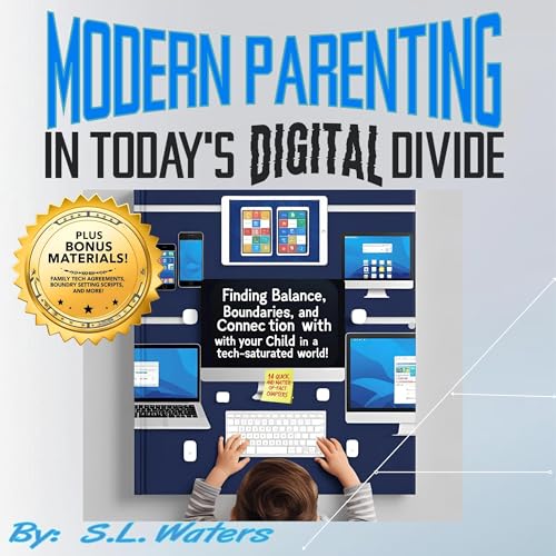 Modern Parenting in Today's Digital Divide by S. L. Waters
