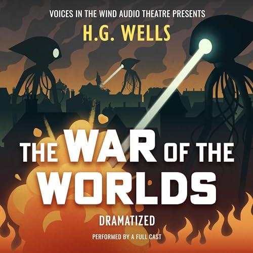 The War of the Worlds (Dramatized)