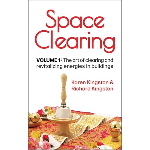 Space Clearing, Volume 1: The art of clearing and revitalizing energies in buildings