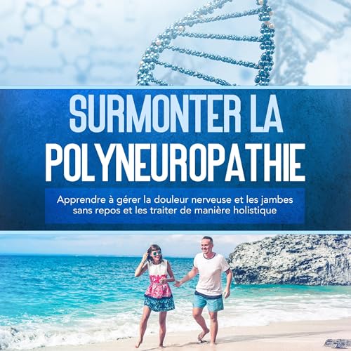Surmonter la polyneuropathie