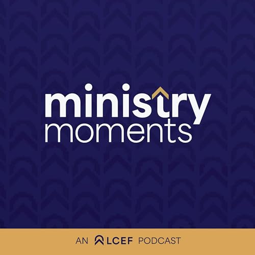 Ministry Moments by Lutheran Church Extension Fund