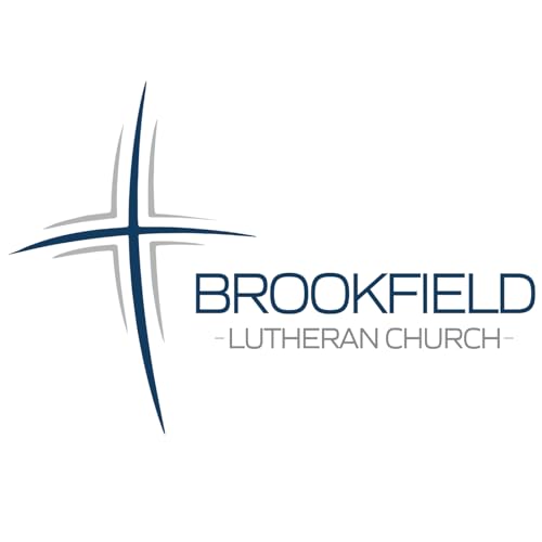 Brookfield Lutheran Church Podcast by BLC