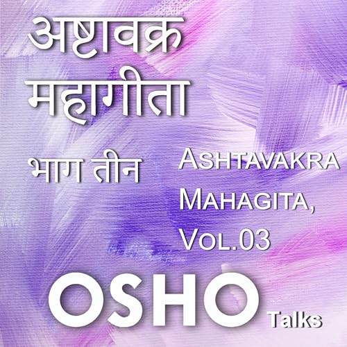 Ashtavakra Mahagita Vol. 3 (Hindi Edition) by OSHO