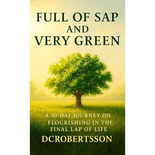 Full Of Sap and Very Green by DC Robertsson