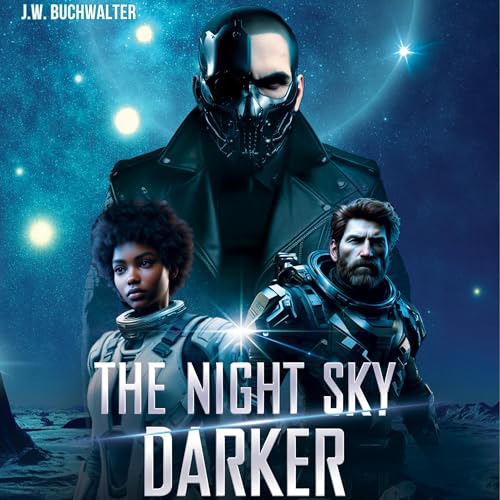 The Night Sky Darker by Jonathan W. Buchwalter