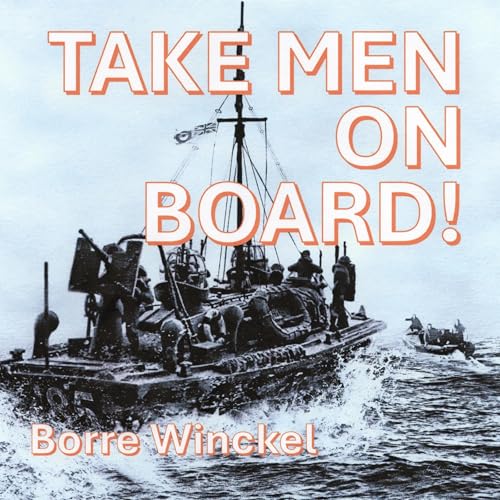 Take Men on Board! by Borre Winckel