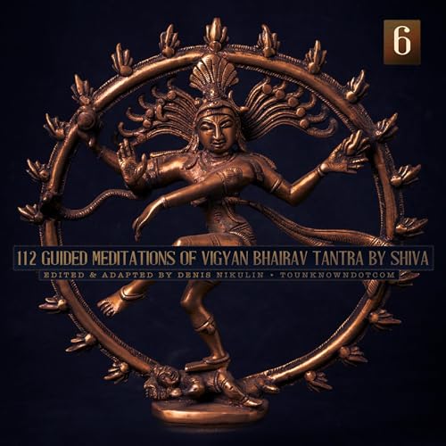112 Guided Meditations of Vigyan Bhairav Tantra by Shiva (Anapanasati-Vipassana) (Part 6)