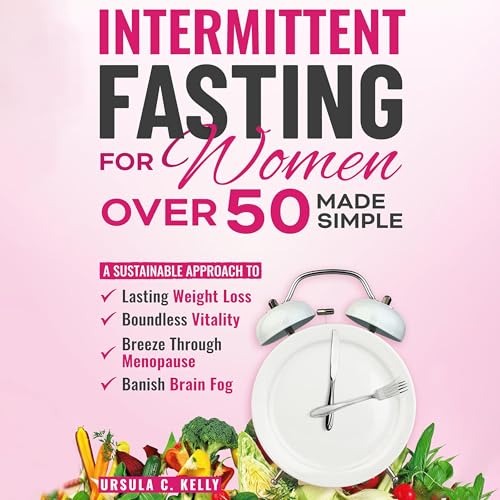 Intermittent Fasting for Women Over 50 Made Simple