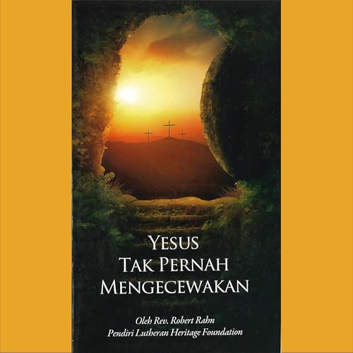 Yesus Tak Pernah Mengecewakan (Jesus Never Fails - Indonesian)