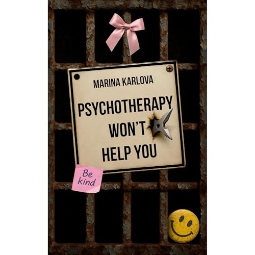 Psychotherapy Won't Help You