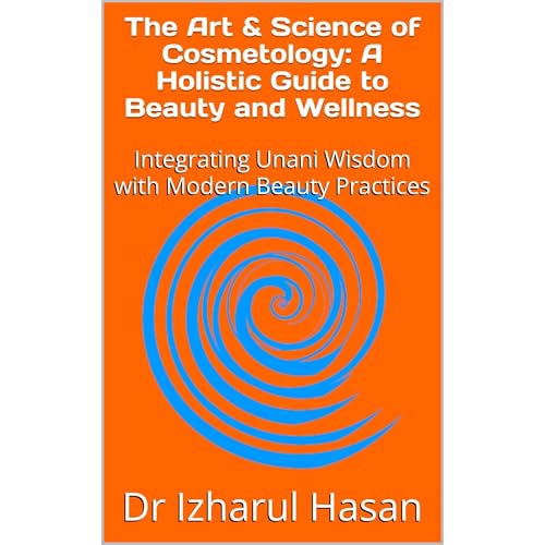 The Art & Science of Cosmetology: A Holistic Guide to Beauty and Wellness