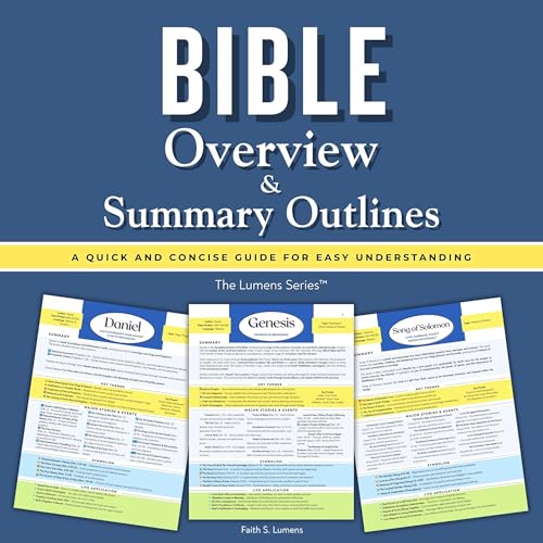 Bible Overview & Summary Outlines by Faith S. Lumens