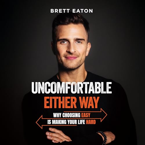 Uncomfortable Either Way by Brett Eaton