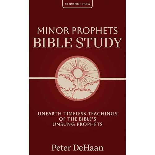 Minor Prophets Bible Study by Peter DeHaan