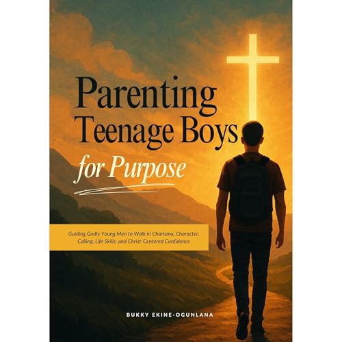 Parenting Teenage Boys for Purpose
