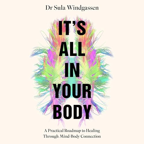 It's All In Your Body by Sula Windgassen