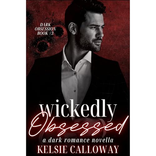 Wickedly Obsessed by Kelsie Calloway