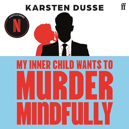 My Inner Child Wants to Murder Mindfully