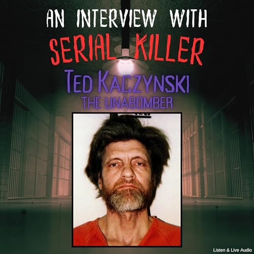 An Interview with Serial Killer Ted Kaczynski, the Unabomber