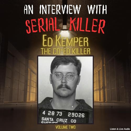 An Interview with Serial Killer Ed Kemper, the Co-Ed Killer - Volume 2