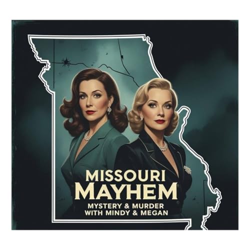 Missouri Mayhem: Mystery & Murder with Mindy & Megan!