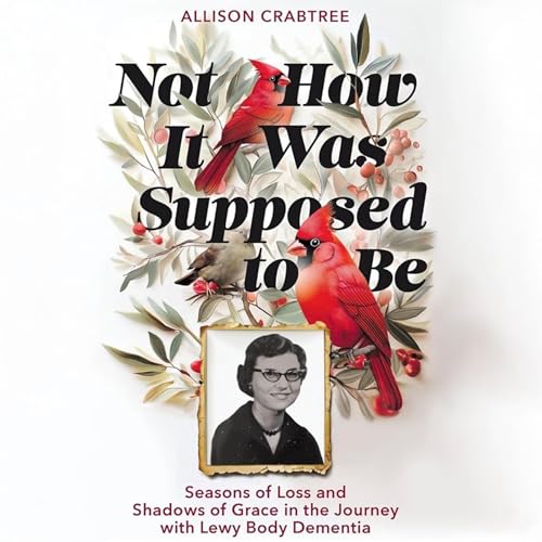 Not How It Was Supposed to Be by Allison Crabtree