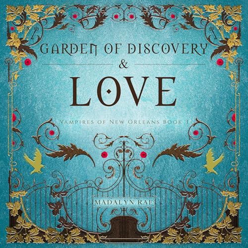 Garden of Discovery and Love by Madalyn Rae