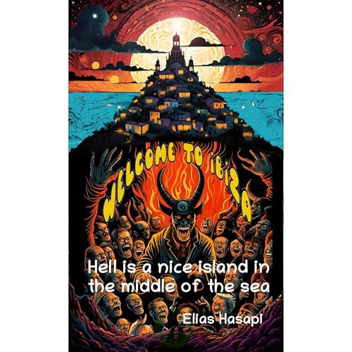 Hell is a nice island in the middle of the sea by Elias Hasapi