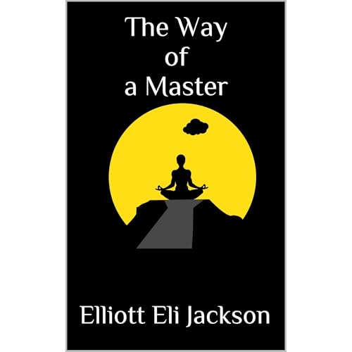 The Way of a Master by Elliott Eli Jackson