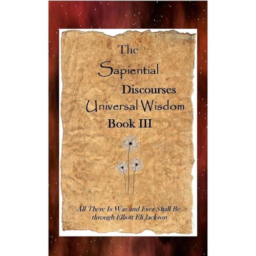 The Sapiential Discourses Universal Wisdom, Book III